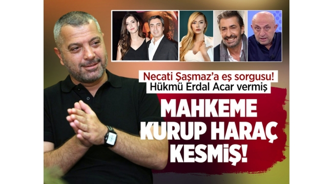 Erdal Acar mahkeme kurup ünlülerden haraç almış